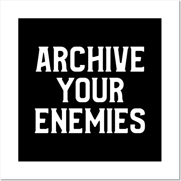 Archive Your Enemies Geocaching Wall Art by OldCamp